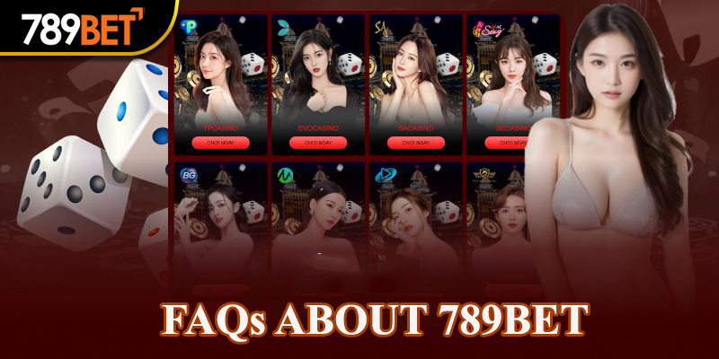 The answers to some frequently asked questions about 789Bet